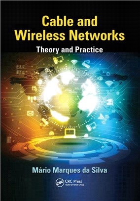 Cable and Wireless Networks：Theory and Practice