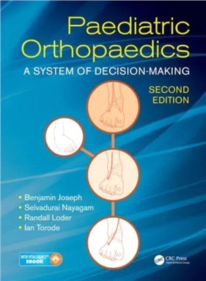 Paediatric Orthopaedics：A System of Decision-Making, Second Edition