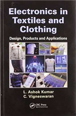 Electronics in Textiles and Clothing：Design, Products and Applications