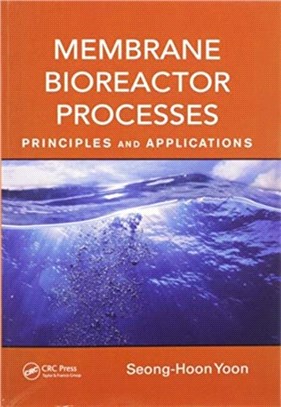 Membrane Bioreactor Processes：Principles and Applications