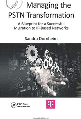 Managing the PSTN Transformation：A Blueprint for a Successful Migration to IP-Based Networks