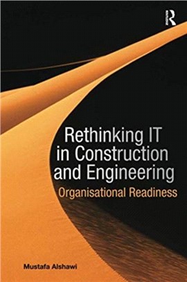 Rethinking IT in Construction and Engineering：Organisational Readiness