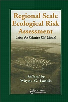 Regional Scale Ecological Risk Assessment：Using the Relative Risk Model