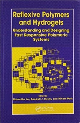 Reflexive Polymers and Hydrogels：Understanding and Designing Fast Responsive Polymeric Systems