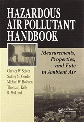 Hazardous Air Pollutant Handbook：Measurements, Properties, and Fate in Ambient Air