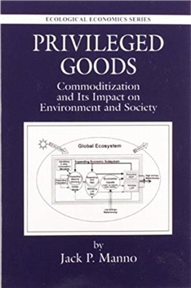 Privileged Goods：Commoditization and Its Impact on Environment and Society