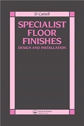 Specialist Floor Finishes：Design and Installation