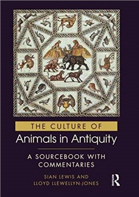The Culture of Animals in Antiquity：A Sourcebook with Commentaries