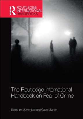 The Routledge International Handbook on Fear of Crime