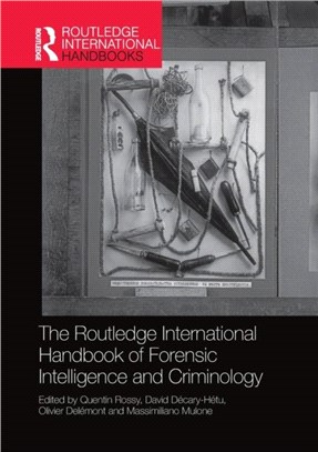 The Routledge International Handbook of Forensic Intelligence and Criminology