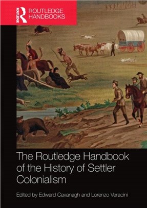 The Routledge Handbook of the History of Settler Colonialism