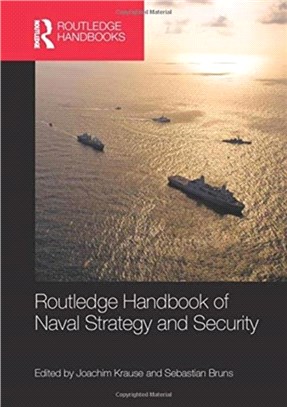 Routledge Handbook of Naval Strategy and Security