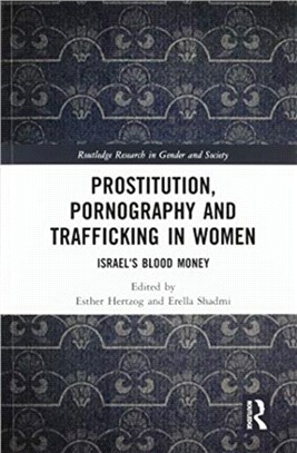 Prostitution, Pornography and Trafficking in Women：Israel's Blood Money