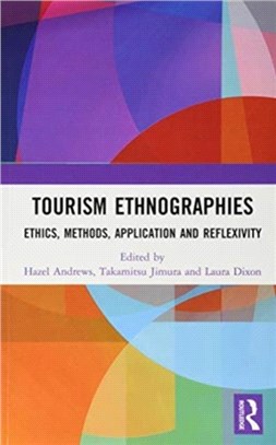 Tourism Ethnographies：Ethics, Methods, Application and Reflexivity