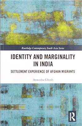 Identity and Marginality in India：Settlement Experience of Afghan Migrants