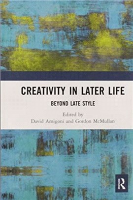 Creativity in Later Life：Beyond Late Style