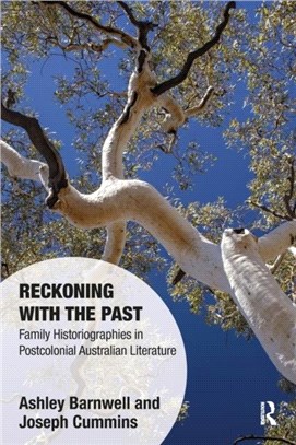 Reckoning with the Past：Family Historiographies in Postcolonial Australian Literature