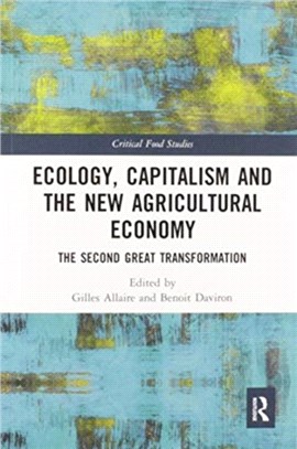 Ecology, Capitalism and the New Agricultural Economy：The Second Great Transformation