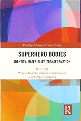 Superhero Bodies：Identity, Materiality, Transformation