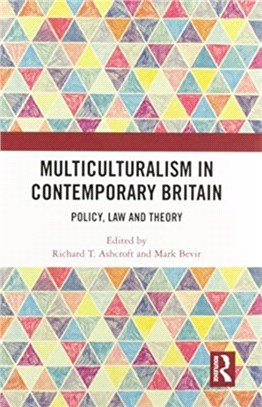 Multiculturalism in Contemporary Britain：Policy, Law and Theory