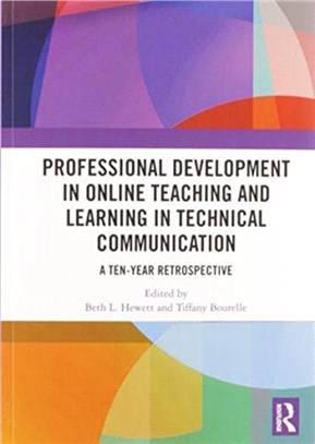 Professional Development in Online Teaching and Learning in Technical Communication：A Ten-Year Retrospective
