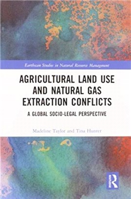 Agricultural Land Use and Natural Gas Extraction Conflicts：A Global Socio-Legal Perspective