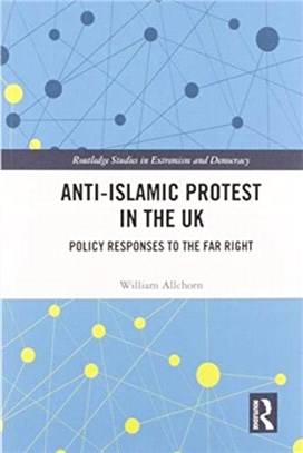 Anti-Islamic Protest in the UK：Policy Responses to the Far Right