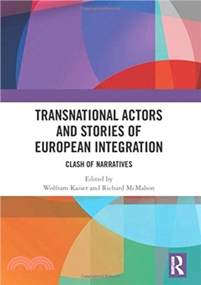 Transnational Actors and Stories of European Integration：Clash of Narratives