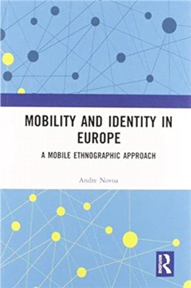 Mobility and Identity in Europe：A Mobile Ethnographic Approach