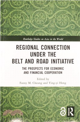 Regional Connection under the Belt and Road Initiative：The Prospects for Economic and Financial Cooperation