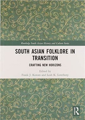 South Asian Folklore in Transition：Crafting New Horizons