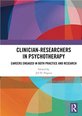 Clinician-Researchers in Psychotherapy：Careers Engaged in both Practice and Research