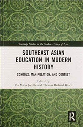 Southeast Asian Education in Modern History：Schools, Manipulation, and Contest