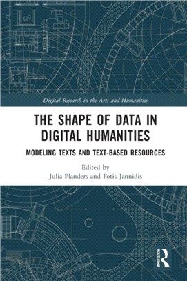 The Shape of Data in Digital Humanities：Modeling Texts and Text-based Resources