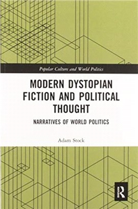 Modern Dystopian Fiction and Political Thought：Narratives of World Politics