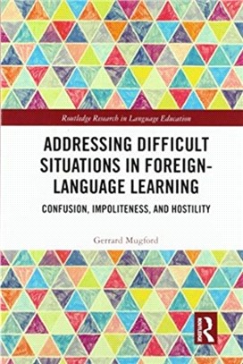 Addressing Difficult Situations in Foreign-Language Learning：Confusion, Impoliteness, and Hostility