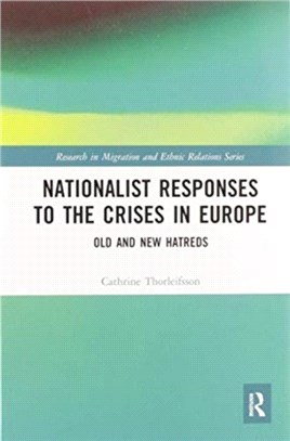 Nationalist Responses to the Crises in Europe：Old and New Hatreds