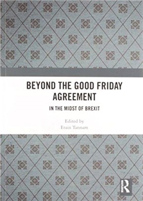 Beyond the Good Friday Agreement：In the Midst of Brexit
