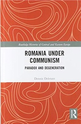 Romania under Communism：Paradox and Degeneration