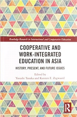 Cooperative and Work-Integrated Education in Asia：History, Present and Future Issues