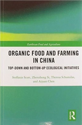 Organic Food and Farming in China：Top-down and Bottom-up Ecological Initiatives