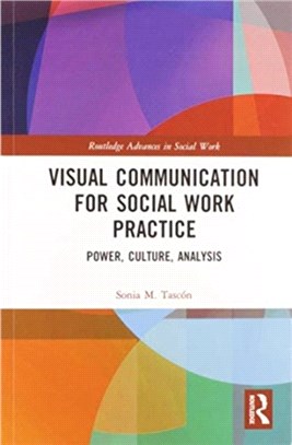 Visual Communication for Social Work Practice：Power, Culture, Analysis