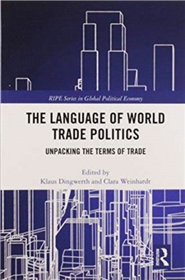 The Language of World Trade Politics：Unpacking the Terms of Trade