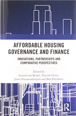 Affordable Housing Governance and Finance：Innovations, partnerships and comparative perspectives