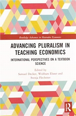 Advancing Pluralism in Teaching Economics：International Perspectives on a Textbook Science