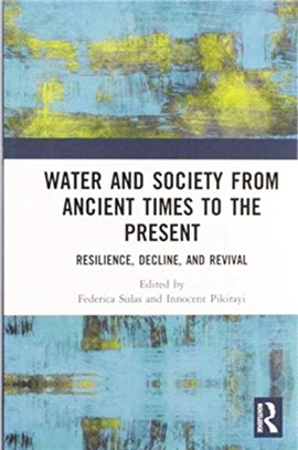 Water and Society from Ancient Times to the Present：Resilience, Decline, and Revival