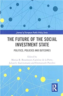 The Future of the Social Investment State：Politics, Policies and Outcomes