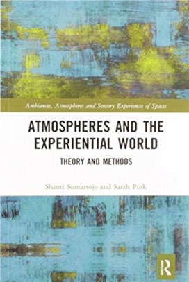 Atmospheres and the Experiential World：Theory and Methods