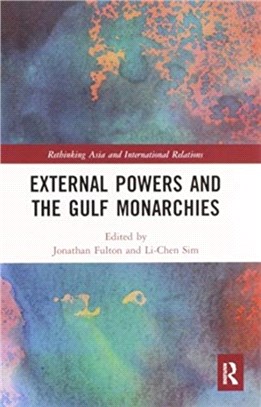 External Powers and the Gulf Monarchies