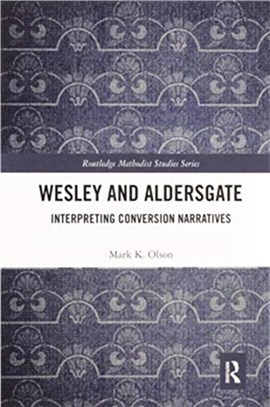 Wesley and Aldersgate：Interpreting Conversion Narratives